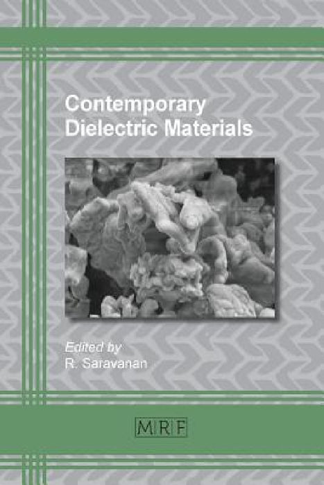 Contemporary Dielectric Materials by R. Saravanan