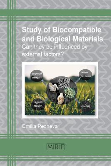 Study of biocompatible and biological materials: Can they be influenced by external factors? by Pecheva Emilia