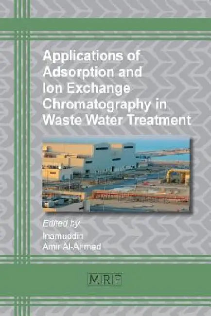 Applications of Adsorption and Ion Exchange Chromatography in Waste Water Treatment by Inamuddin