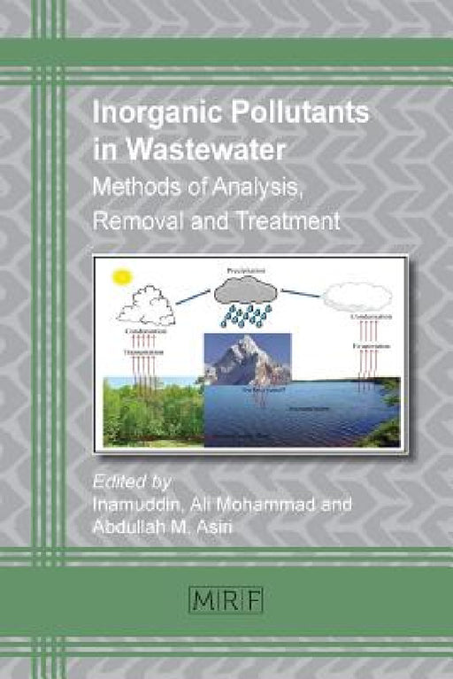 Inorganic Pollutants in Wastewater: Methods of Analysis, Removal and Treatment by Inamuddin, Ali Mohammad, Abdullah Asiri