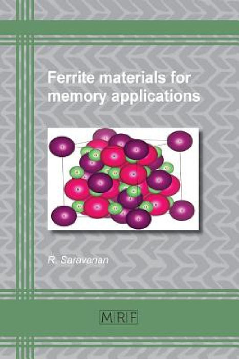 Ferrite Materials for Memory Applications by Saravanan R