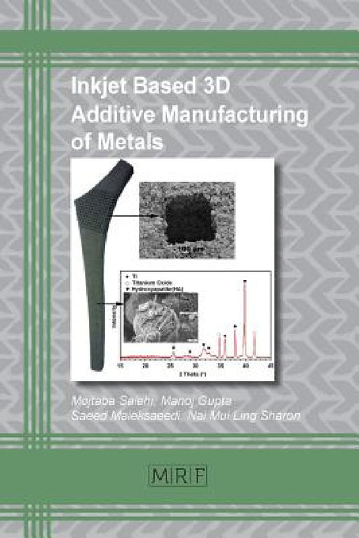 Inkjet Based 3D Additive Manufacturing of Metals by Salehi Mojtaba, Gupta Manoj