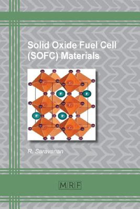 Solid Oxide Fuel Cell (SOFC) Materials by R. Saravanan
