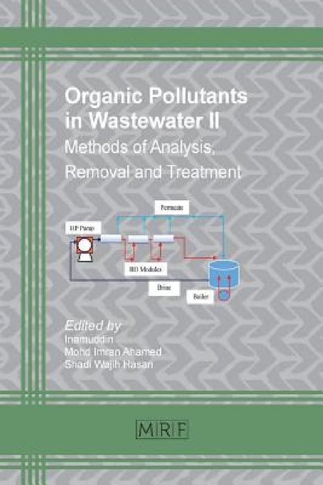 Organic Pollutants in Wastewater II: Methods of Analysis, Removal and Treatment by Inamuddin, Mohd Imran Ahamed, Shadi Wajih Hasan