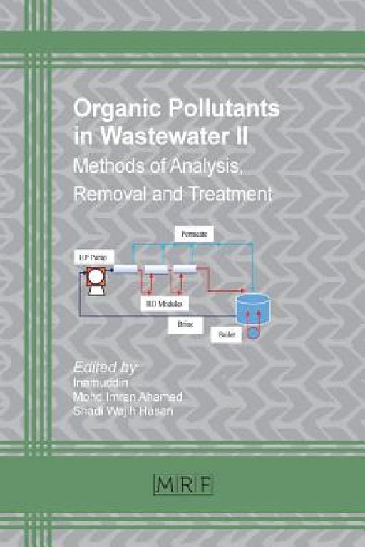 Organic Pollutants in Wastewater II: Methods of Analysis, Removal and Treatment by Inamuddin, Mohd Imran Ahamed, Shadi Wajih Hasan