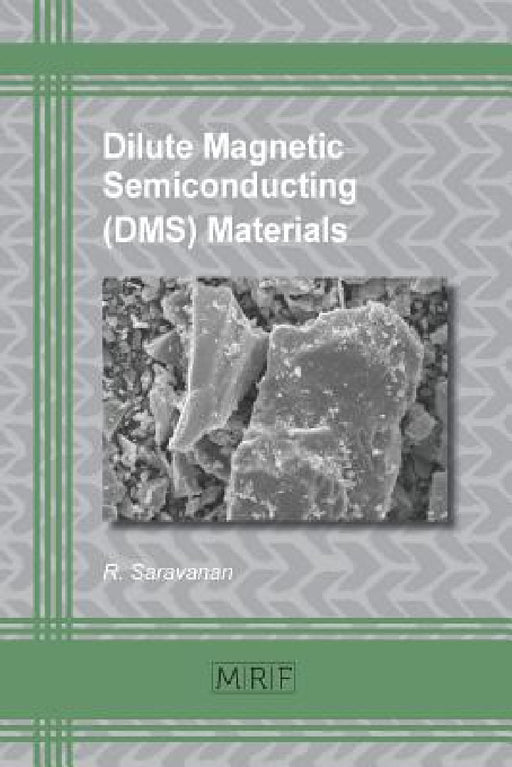 Dilute Magnetic Semiconducting (DMS) Materials by R. Saravanan