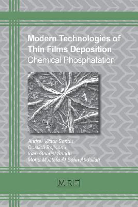 Modern Technologies of Thin Films Deposition: Chemical Phosphatation by Andrei Sandu, Bejinariu Costică, Sandu Ioan