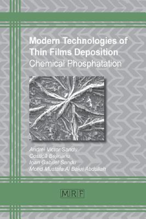 Modern Technologies of Thin Films Deposition: Chemical Phosphatation by Andrei Sandu, Bejinariu Costică, Sandu Ioan