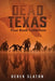 Dead Texas: Four Book Collection by Derek Slaton