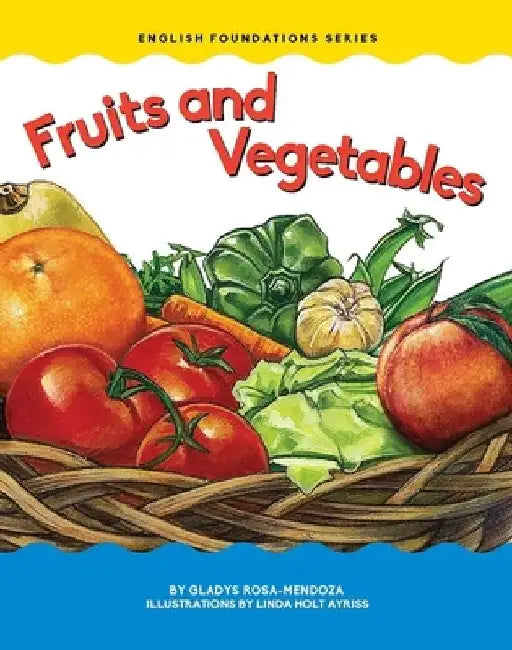 Fruits and Vegetables by Gladys Rosa Mendoza