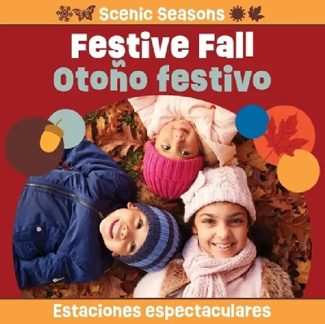 Festive Fall / Otoño Festivo by Chosen Spot Publishing, Paige Satterly, Yanitzia Canetti