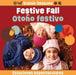 Festive Fall / Otoño Festivo by Chosen Spot Publishing, Paige Satterly, Yanitzia Canetti