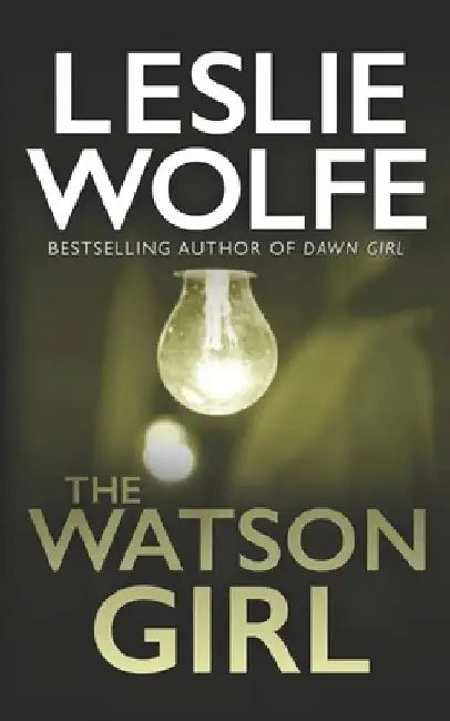 The Watson Girl by Leslie Wolfe