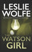 The Watson Girl by Leslie Wolfe