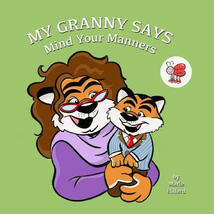 My Granny Says: Mind Your Manners by Marie Hillard