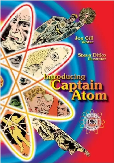 Introducing Captain Atom: Ditko at Charlton by Gill, Joe