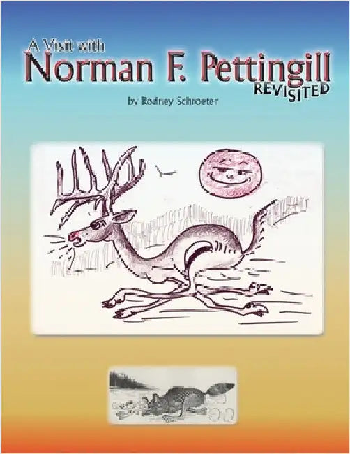 A Visit with Norman F. Pettingill Revisited by Schroeter, Rodney