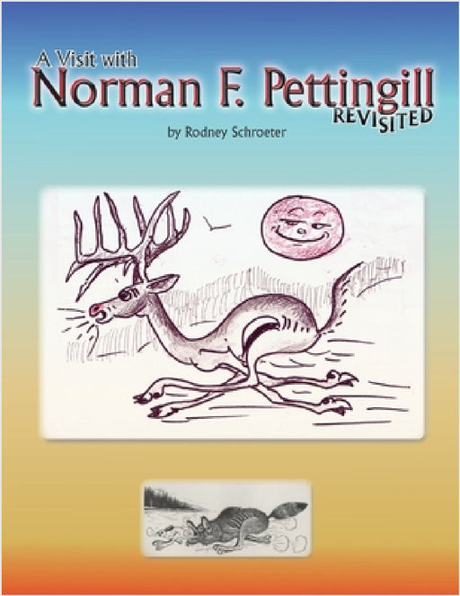 A Visit with Norman F. Pettingill Revisited by Rodney Schroeter, Norman F. Pettingill