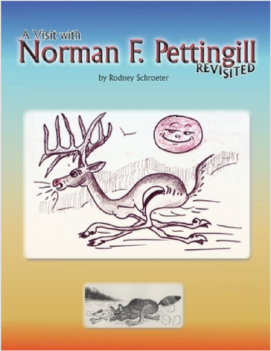 A Visit with Norman F. Pettingill Revisited by Rodney Schroeter, Norman F. Pettingill