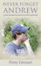 Never Forget Andrew by Perry Grosser