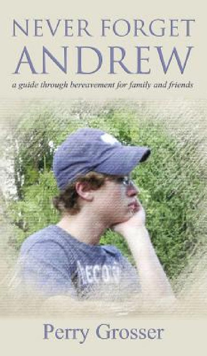 Never Forget Andrew by Perry Grosser