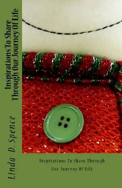 Inspirations To Share Through Our Journey Of Life by Angelee Coleman Grider