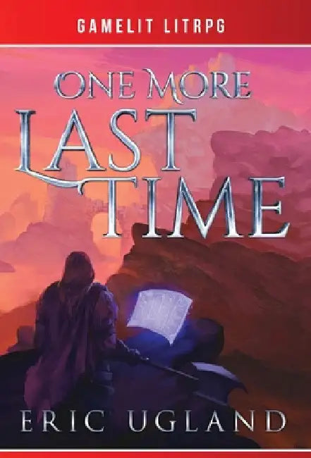 One More Last Time: A LitRPG/GameLit Novel by Ugland, Eric