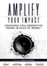 Amplify Your Impact: Coaching Collaborative Teams in Plcs (Instructional Leadership Development and Coaching Methods for Collaborative Lear by Thomas W. Many