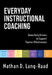 Everyday Instructional Coaching: Seven Daily Drivers to Support Teacher Effectiveness (Instructional Leadership and Coaching Strategies for Teacher Su by Nathan D. Lang