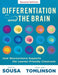 Differentiation and the Brain: How Neuroscience Supports the Learner-Friendly Classroom (Use Brain-Based Learning and Neuroeducation to Differentiate by David A. Sousa