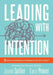 Leading with Intention: Eight Areas for Reflection and Planning in Your Plc (40+ Educational Leadership Practices You Can Use Today) by Jeanne Spiller