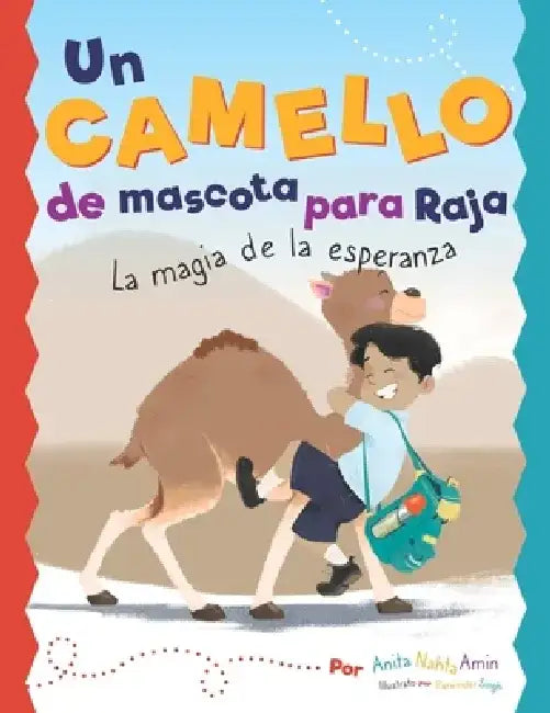 Un Camello de Mascota Para Raja: La Magia de la Esperanza by Anita Nahta Amin
