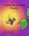 Franny the Fearless Firefly by Christina Murphey, Christina Murphey
