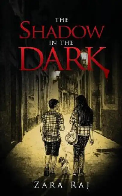 The Shadow in the Dark by Zara Raj