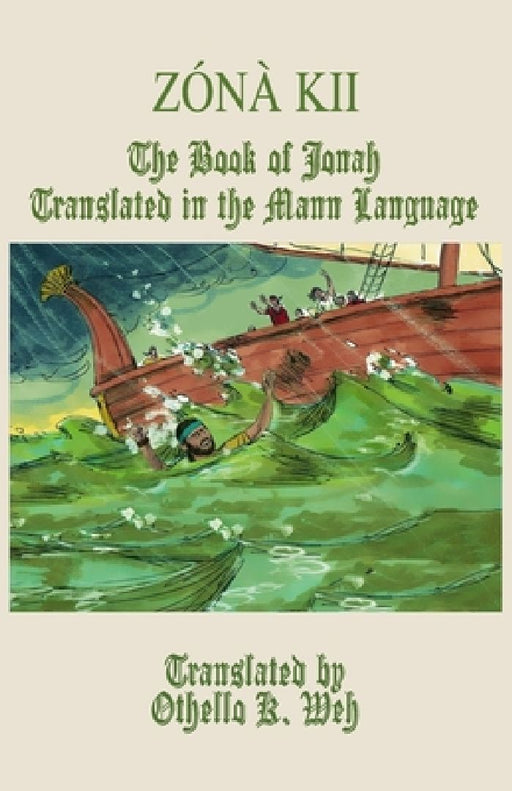 Zónà Kii: The Book of Jonah Translated in the Mann Language by Othello K. Weh