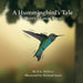 A Hummingbird's Tale: Henry's Great Race by K. K. Wallace, Richard Sauer