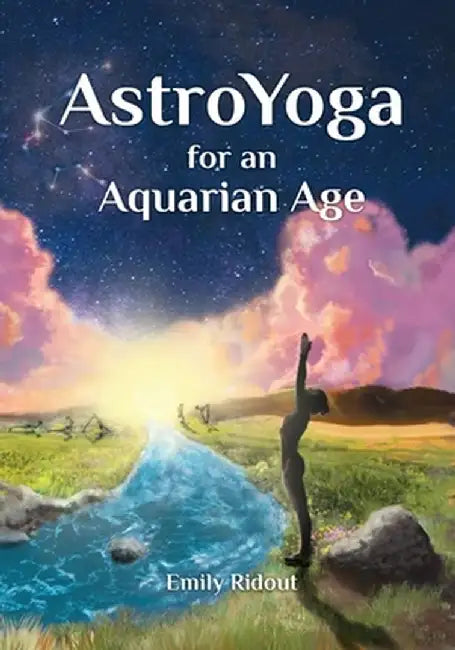 AstroYoga for an Aquarian Age by Emily Ridout