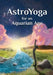 AstroYoga for an Aquarian Age by Emily Ridout