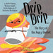 Drip, Drip: The Story of the Angry Sherbet by Dache Delaney