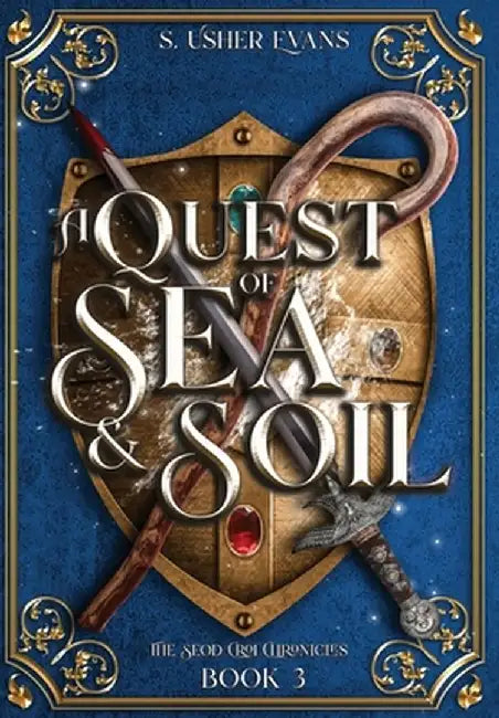 A Quest of Sea and Soil: A Young Adult Epic Fantasy Novel by S. Usher Evans