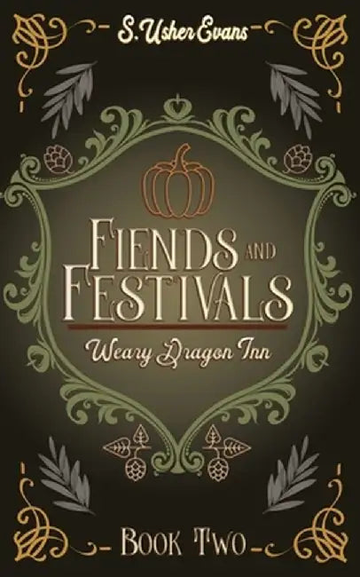 Fiends and Festivals: A Cozy Fantasy Novel by S. Usher Evans