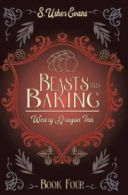Beasts and Baking: A Cozy Fantasy Novel by S. Usher Evans