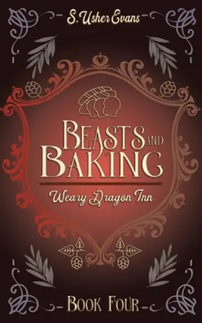 Beasts and Baking: A Cozy Fantasy Novel by S. Usher Evans