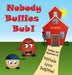 Nobody Bullies Bub! by Michele Lynn Seigfried, Michele Lynn Seigfried