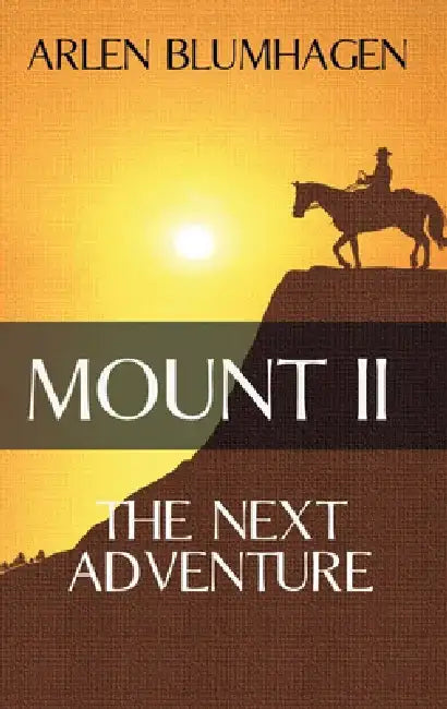 Mount II: The Next Adventure by Arlen Blumhagen