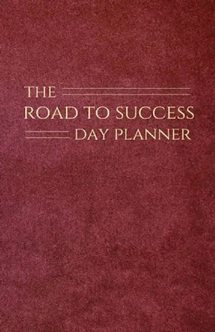 The Road to Success Day Planner by Debra Hewitt