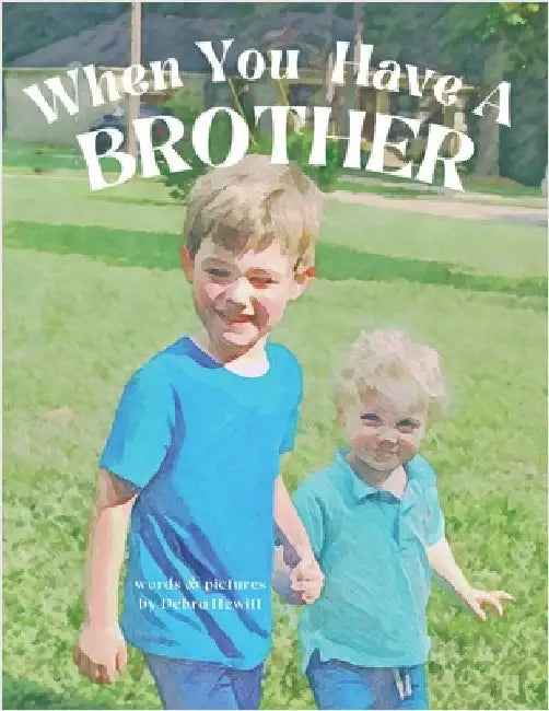 When You Have a Brother by Hewitt, Debra