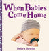 When Babies Come Home by Hewitt, Debra