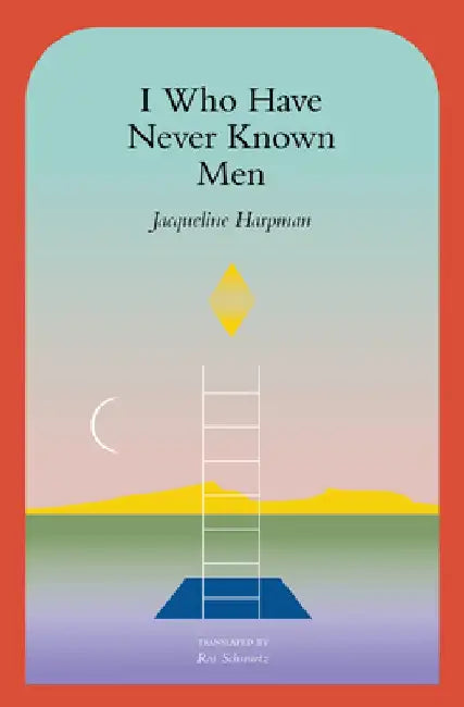 I Who Have Never Known Men