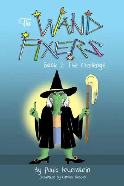 The Wand Fixers Book 2: The Challenge by Paula Feuerstein